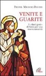 Michaeldavide Semeraro - Venite e guarite. I «dieci gesti» di Gesù per una nuova umanità