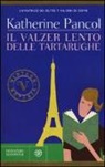 Katherine Pancol - Il valzer lento delle tartarughe