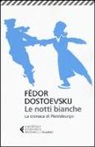 Fëdor Dostoevskij, S. Prina - Le notti bianche-La cronaca di Pietroburgo
