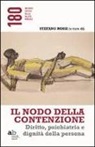 Peppe Dell'Acqua, Giandomenico Dodaro, Michele Massa, S. Rossi - Il nodo della contenzione. Diritto, psichiatria e dignità della persona