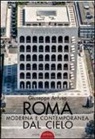 Giuseppe Anfuso - Roma moderna e contemporanea dal cielo