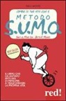Paul McGee - Cambia la tua vita con il metodo S.U.M.O. Shut up, move on-Zitto e muoviti