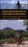 Alberto Fiorin - Guida alle strade dei vini e dei sapori in bicicletta in Veneto, Friuli-Venezia Giulia e Trentino-Alto Adige