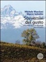 Michele Marziani, Marco Salzotto - Sovversivi del gusto. Ottantasei storie di resistenza gastronomica