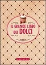 Il grande libro dei dolci