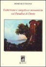 Domenico Pavone - Esoterismo e congetture massoniche sul Paradiso di Dante