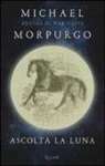 Michael Morpurgo - Ascolta la luna
