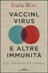 Eula Biss - Vaccini, virus e altre immunità. Una riflessione sul contagio