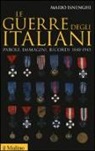 Mario Isnenghi - Le guerre degli italiani. Parole, immagini, ricordi 1848-1945