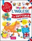 La fattoria. Imparo l'inglese