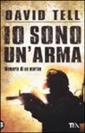 David Tell - Io sono un'arma. Memorie di un marine