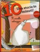 Roberto Piumini, A. L. Cantone - Il cavallo selvaggio. Una storia in 10 minuti!