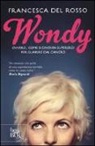 Francesca Del Rosso - Wondy. Ovvero come si diventa supereroi per guarire dal cancro