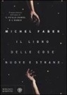 Michel Faber - Il libro delle cose nuove e strane
