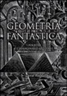 David Wade - Geometria fantastica. I poliedri e l'immaginario artistico nel Rinascimento