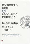U. Eco, R. Fedriga - La filosofia e le sue storie. L'età contemporanea