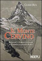 Guido Rey, E. Rubino - Il monte Cervino