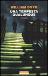 William Boyd - Una tempesta qualunque
