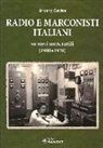 Urbano Cavina - Radio e marconisti italiani su navi mercantili 1900-1970
