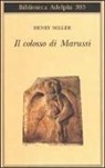 Henry Miller - Il colosso di Marussi