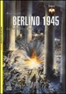 Peter Antill, P. Dennis - Berlino 1945. La fine del Terzo Reich