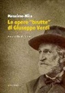 Massimo Mila, T. M. Tonietti - Le opere «brutte» di Giuseppe Verdi