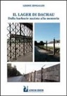 Leone Zingales - Il lager di Dachau. Dalla barbarie nazista alla memoria