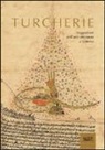 L. Pessa - Turcherie. Suggestioni dell'arte ottomana a Genova. Catalogo della mostra (Genova, 2 ottobre-18 gennaio 2014)