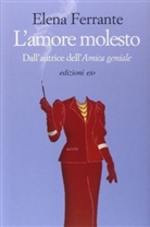 Elena Ferrante - L'amore molesto