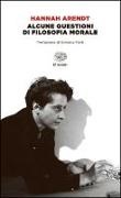 Hannah Arendt - Alcune questioni di filosofia morale