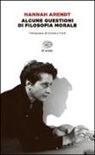 Hannah Arendt - Alcune questioni di filosofia morale