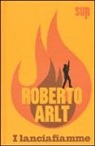 Roberto Arlt - I lanciafiamme