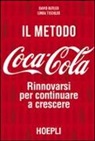 David Butler, Linda Tischler - Il metodo Coca-Cola. Rinnovarsi per continuare a crescere