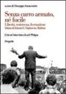 G. Annacontini - Senza carro armato, né fucile. Libertà, resistenza, formazione. Diario di Jolanda U. Gr'bowiec Buffoni