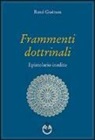 René Guénon - Frammenti dottrinali. Epistolario inedito