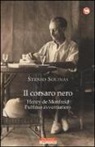 Stenio Solinas - Il corsaro nero. Henry de Monfreid l'ultimo avventuriero