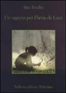 Alan Bradley - Un segreto per Flavia de Luce