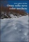 Livia Barbero Ruffino - Orme sulla neve color turchese