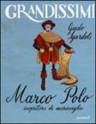 Guido Sgardoli, G. Ferrario - Marco Polo, scopritore di meraviglie