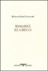 Roberto Rossi Precerutti - Rimarrà El Greco