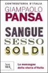 Giampaolo Pansa - Sangue, sesso, soldi. Una controstoria d'Italia dal 1946 a oggi
