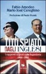 Fabio Amodeo, Mario J. Cereghino, Mario Josè Cereghino, C. Giovanella - Tito spiato dagli inglesi. I rapporti segreti sulla Jugoslavia 1968-1980