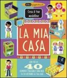 Ellen Giggenbach - La mia casa. Crea il tuo modellino