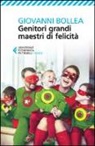 Giovanni Bollea - Genitori grandi maestri di felicità