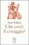Paul Tillich - Che cos'è il coraggio
