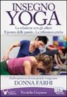 Donna Farhi - Insegno yoga. La relazione con gli allievi. Il potere delle parole. Le riflessioni etiche