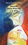 M. Concetta Preta - Rosaria, detta Priscilla, e le altre. Storie di violenza e femminicidio
