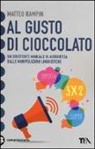 Matteo Rampin - Al gusto di cioccolato. Come smascherare i trucchi della manipolazione linguistica