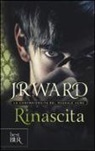 J. R. Ward - Ward, J: Rinascita. La confraternita del pugnale nero