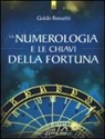 Guido Rossetti - La numerologia e le chiavi della fortuna